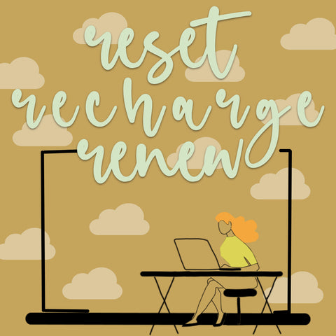 Reset, Recharge & Renew